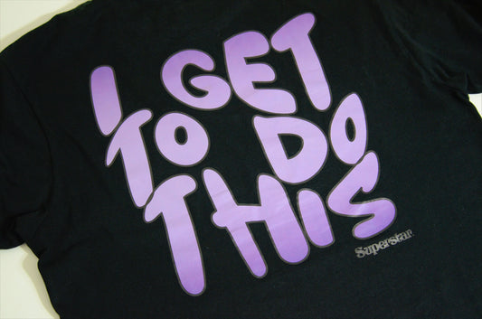 'I get to do this' Black/Purple